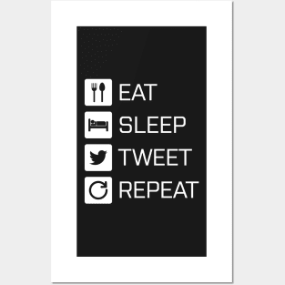 Eat Sleep Tweet Repeat Posters and Art